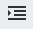 increase indent icon.